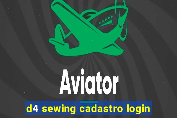 d4 sewing cadastro login