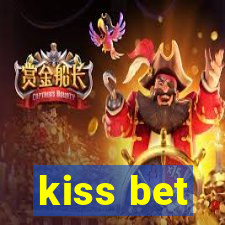 kiss bet