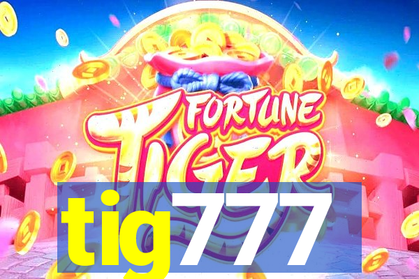 tig777