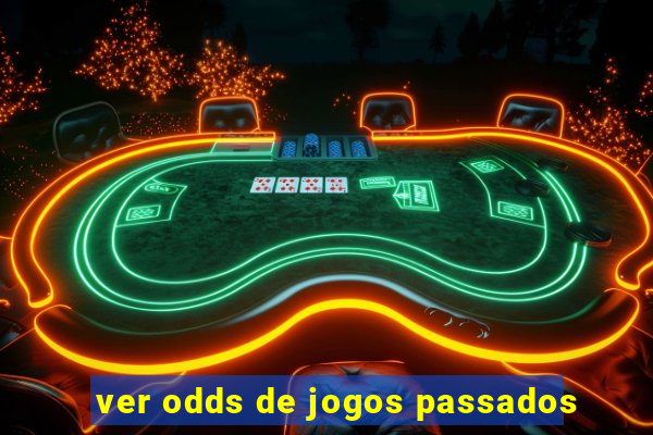 ver odds de jogos passados