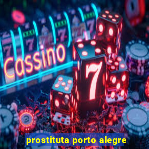 prostituta porto alegre