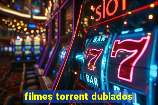 filmes torrent dublados