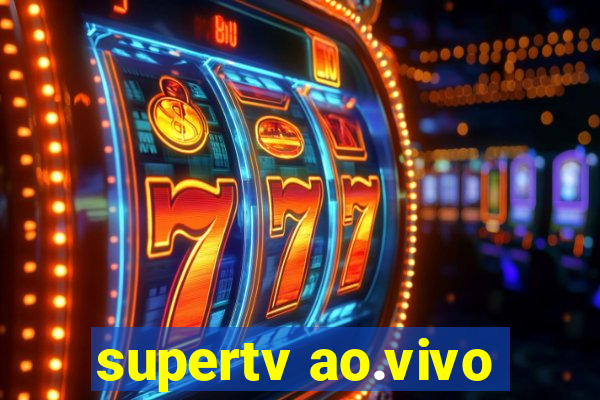 supertv ao.vivo