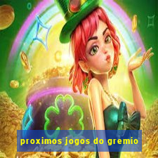 proximos jogos do gremio