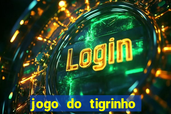 jogo do tigrinho de 5 reais