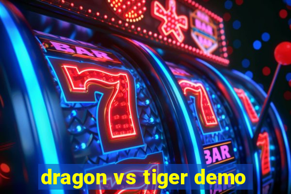 dragon vs tiger demo