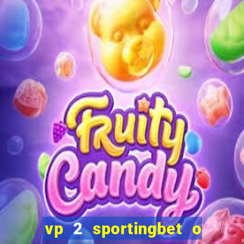 vp 2 sportingbet o que significa