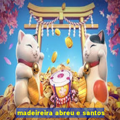 madeireira abreu e santos