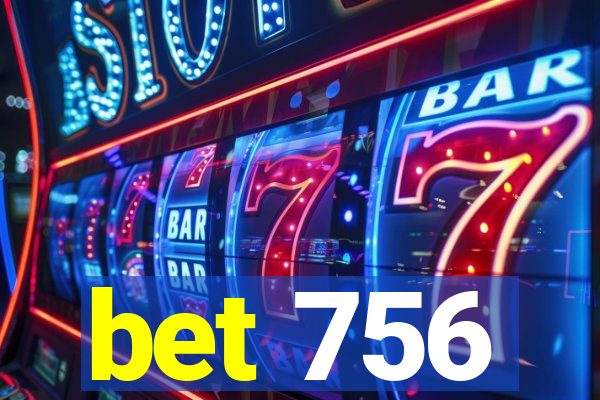 bet 756