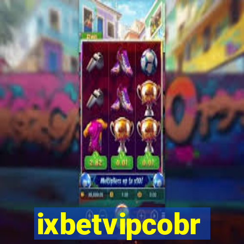 ixbetvipcobr