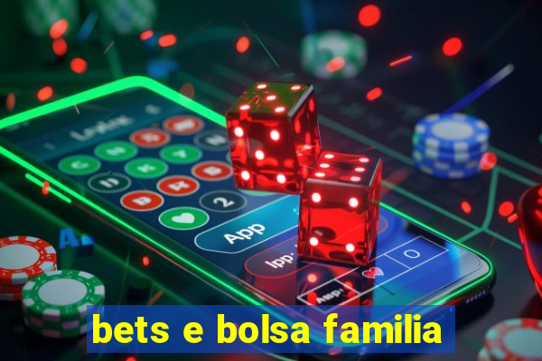 bets e bolsa familia