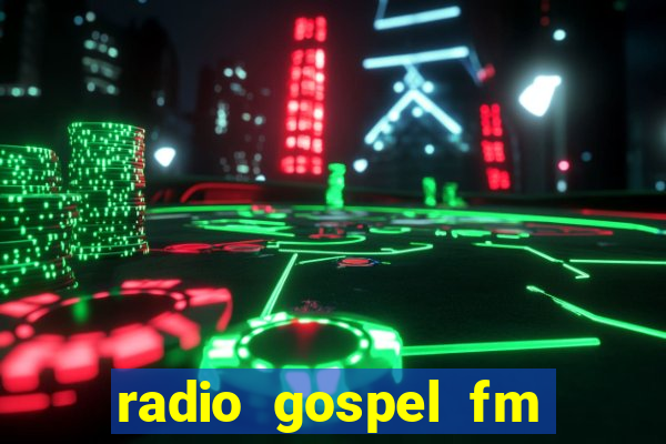 radio gospel fm salvador bahia