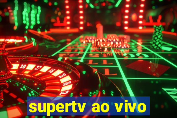 supertv ao vivo