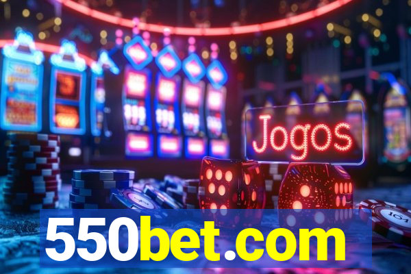 550bet.com