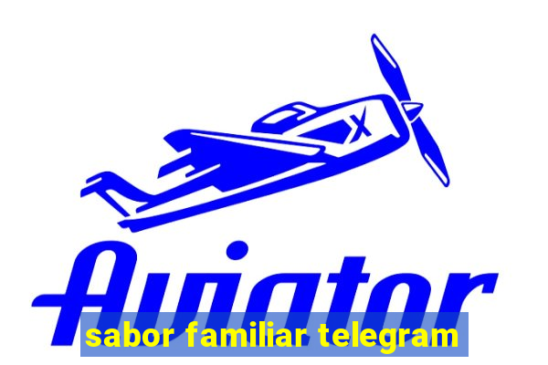 sabor familiar telegram