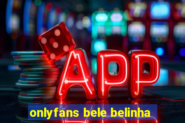 onlyfans bele belinha