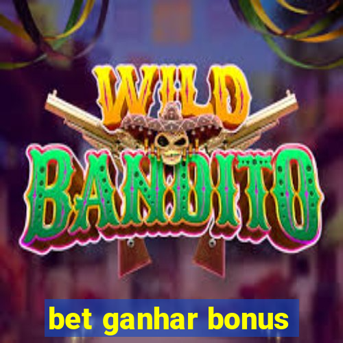 bet ganhar bonus