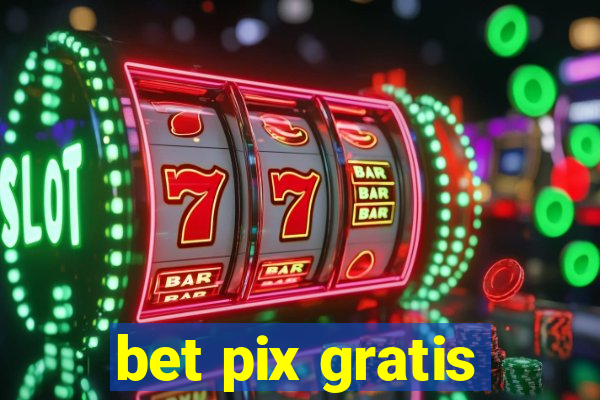 bet pix gratis