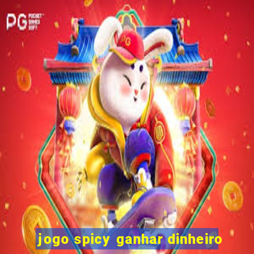 jogo spicy ganhar dinheiro