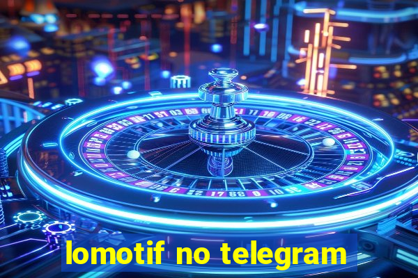 lomotif no telegram