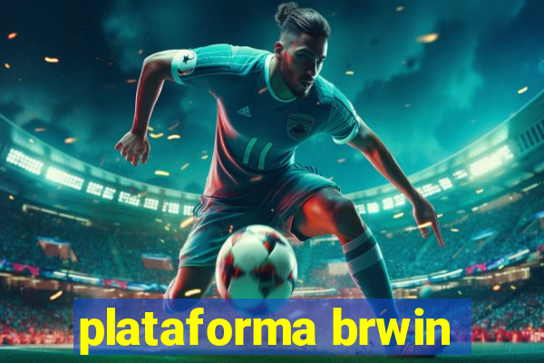 plataforma brwin