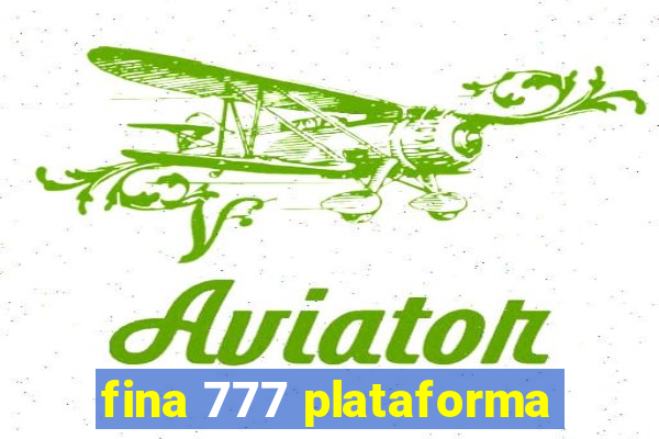 fina 777 plataforma