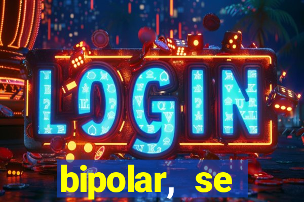 bipolar, se arrepende do que faz