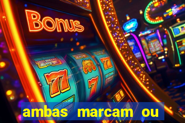 ambas marcam ou mais de 2.5 bet365