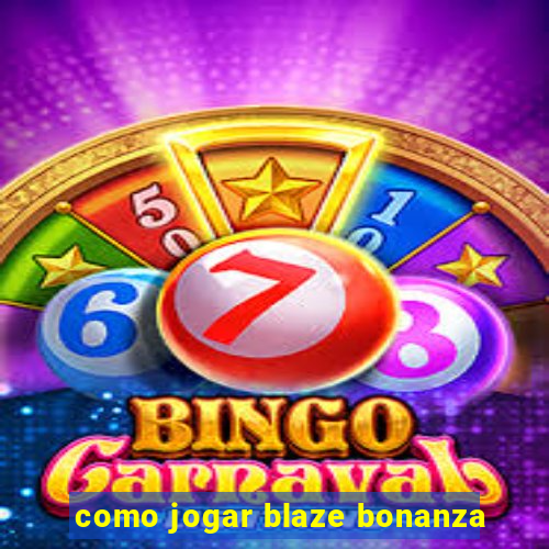 como jogar blaze bonanza