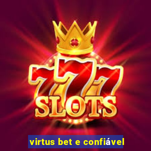 virtus bet e confiável