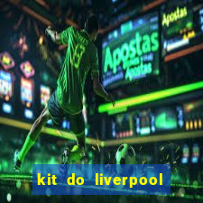 kit do liverpool dls 19