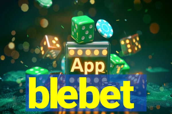 blebet