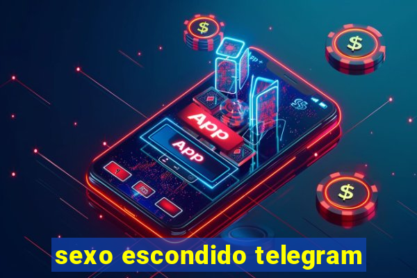 sexo escondido telegram