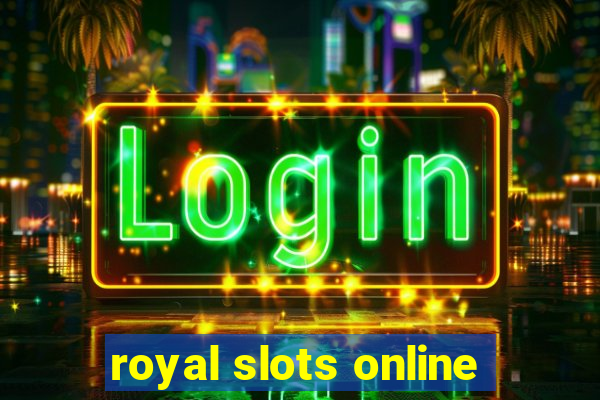 royal slots online