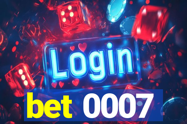 bet 0007