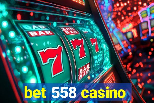 bet 558 casino