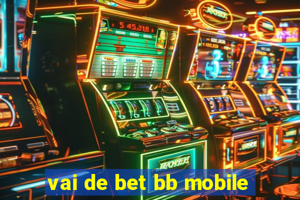 vai de bet bb mobile