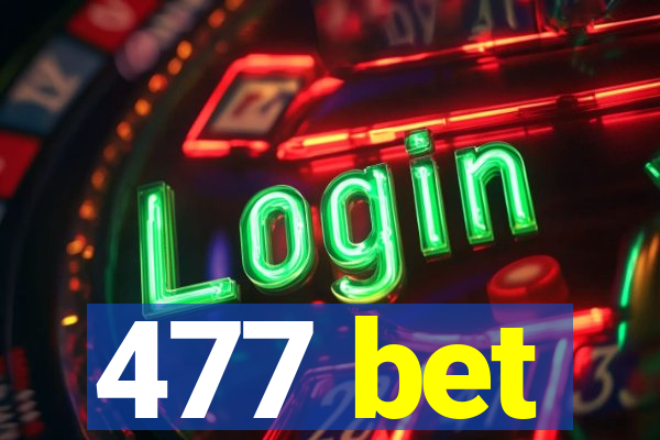 477 bet