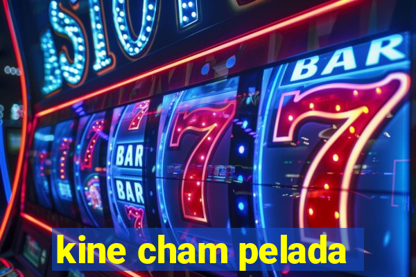 kine cham pelada