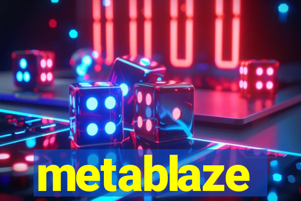 metablaze