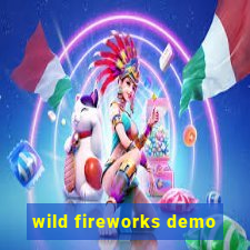 wild fireworks demo