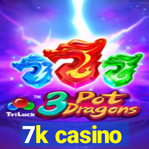 7k casino