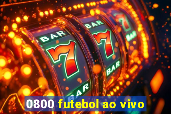 0800 futebol ao vivo