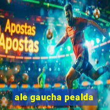 ale gaucha pealda