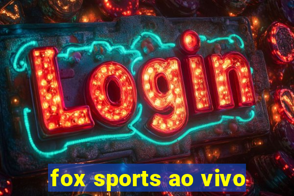 fox sports ao vivo