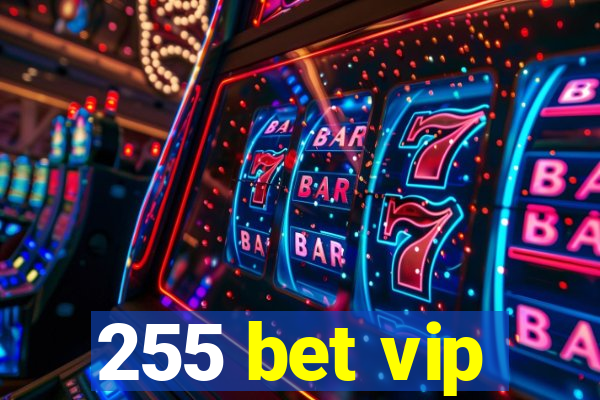 255 bet vip