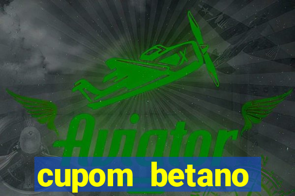 cupom betano rodadas gratis