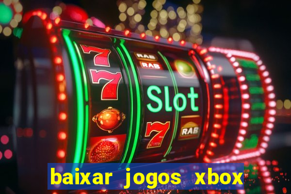 baixar jogos xbox 360 usando utorrent