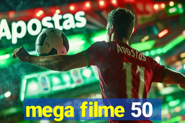 mega filme 50