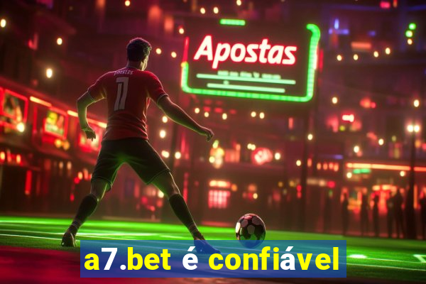 a7.bet é confiável